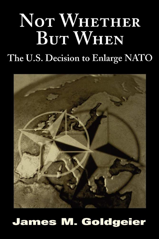 Buy Not Whether But When: the U.S. Decision to Enlarge Nato — BookShops.in