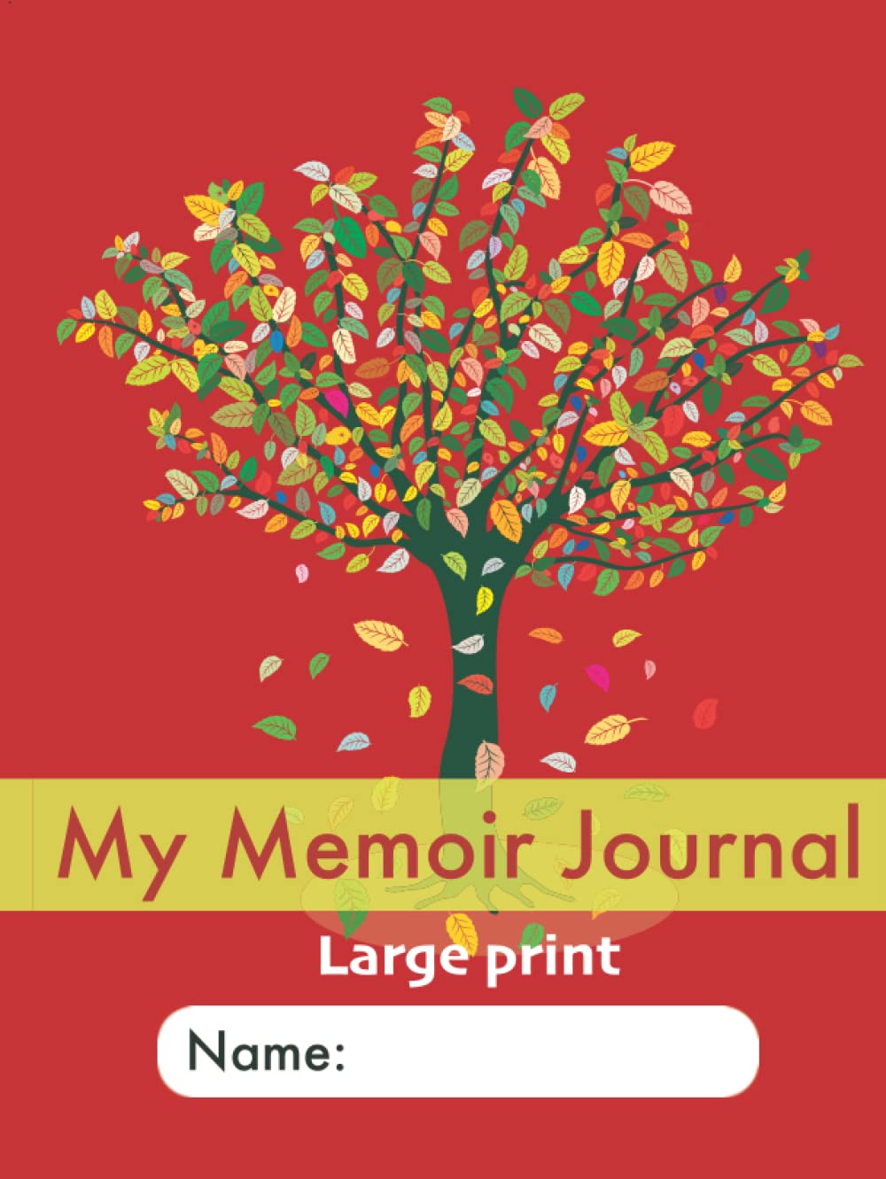 My Memoir Journal: Large Print: An easy, dementia-friendly, stroke-friendly Life Story book with guided prompts for senior adults