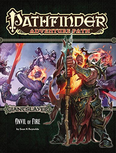 Pathfinder Adventure Path: Giantslayer Part 5 - Anvil of Fire (Pathfinder Roleplaying Game)