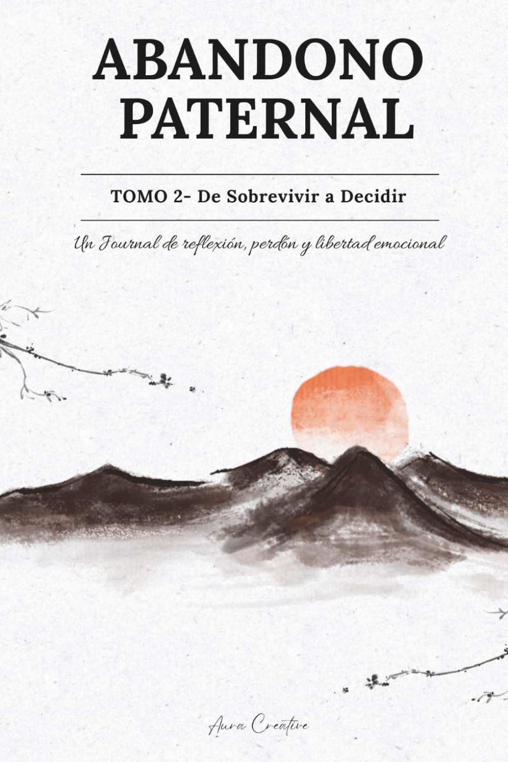 Journal Abandono Paternal – Tomo 2: De sobrevivir a decidir: identidad, vínculos y límites conscientes