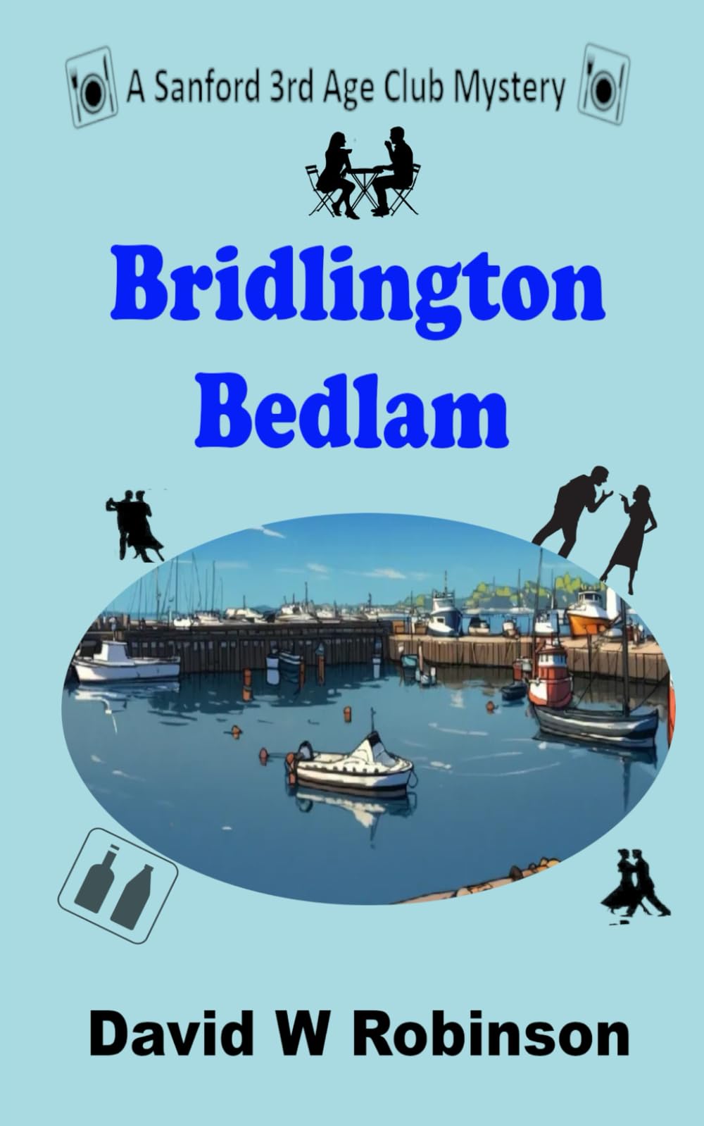 Bridlington Bedlam: Sanford 3rd Age Club Mystery #28 (The Sanford 3rd Age Club Mysteries)