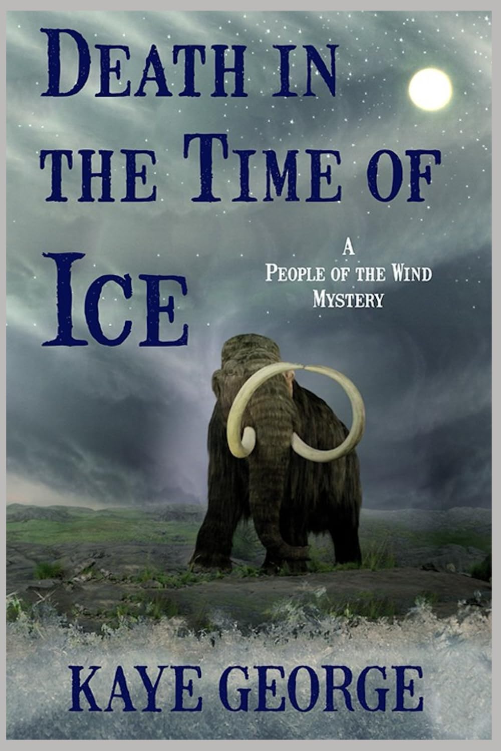 Death in the Time of Ice (A People of the Wind Mystery)