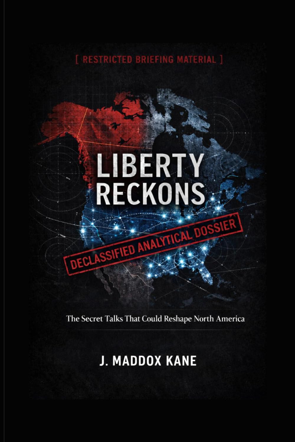 Liberty Reckons: The Secret Talks That Could Reshape North America: 8 (The SIGMA Directive Series)