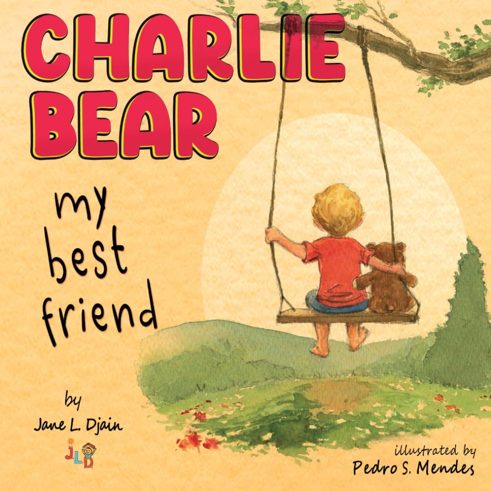My Best Friend Charlie Bear (Jane L. Djain Children's Stories)