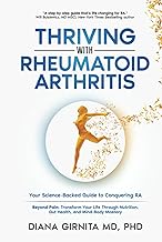 THRIVING WITH RHEUMATOID ARTHRITIS: Your Science-Backed Guide to Conquering RA