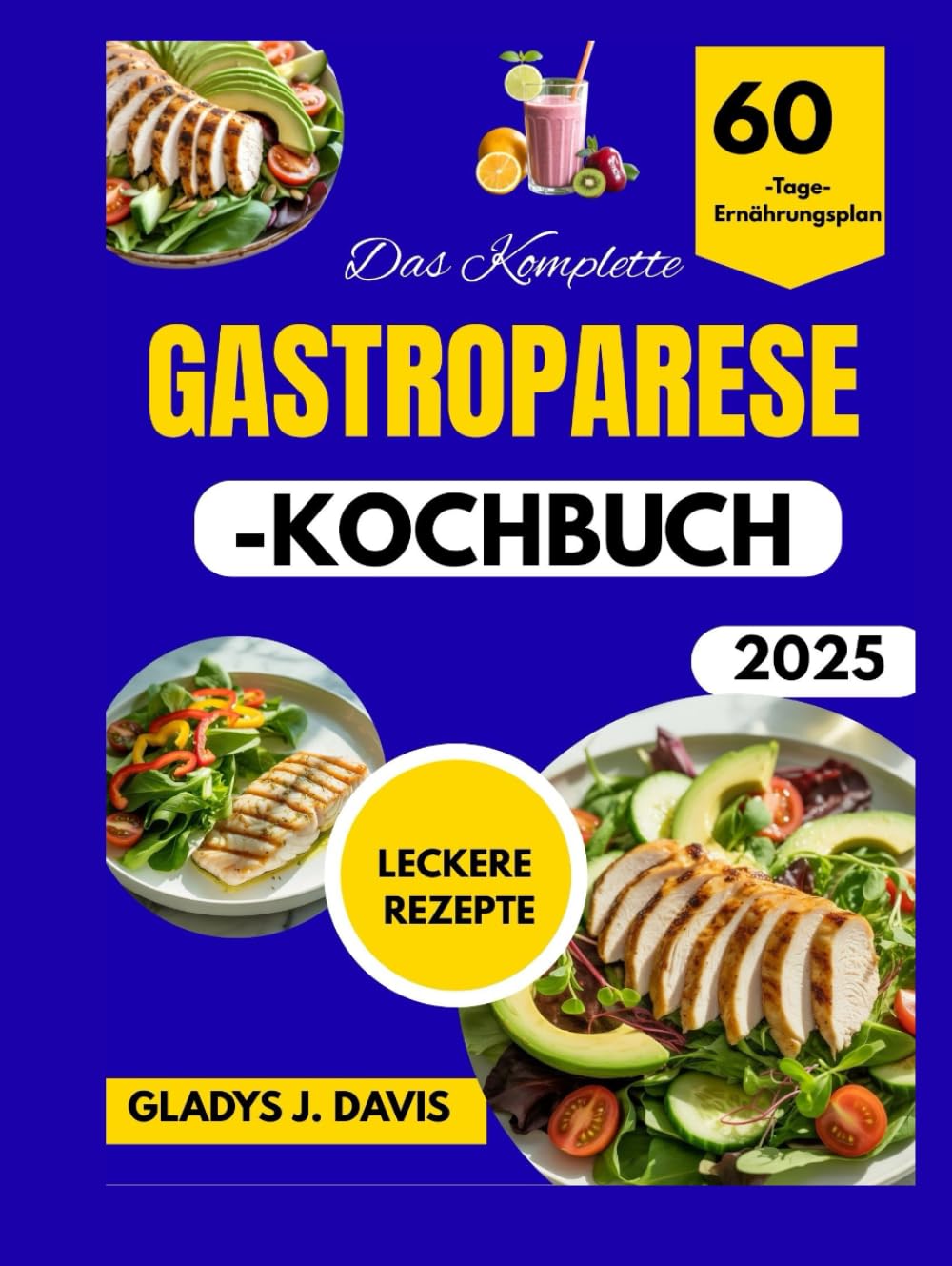 DAS KOMPLETTE GASTROPARESE-KOCHBUCH: Leicht verdauliche Rezepte gegen Blähungen