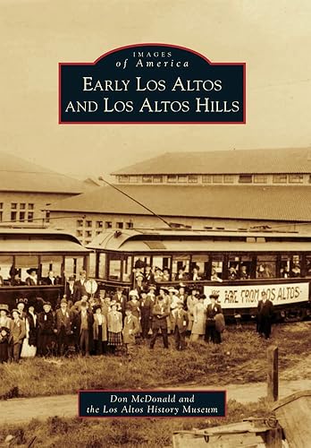 Early Los Altos and Los Altos Hills (Images of America)