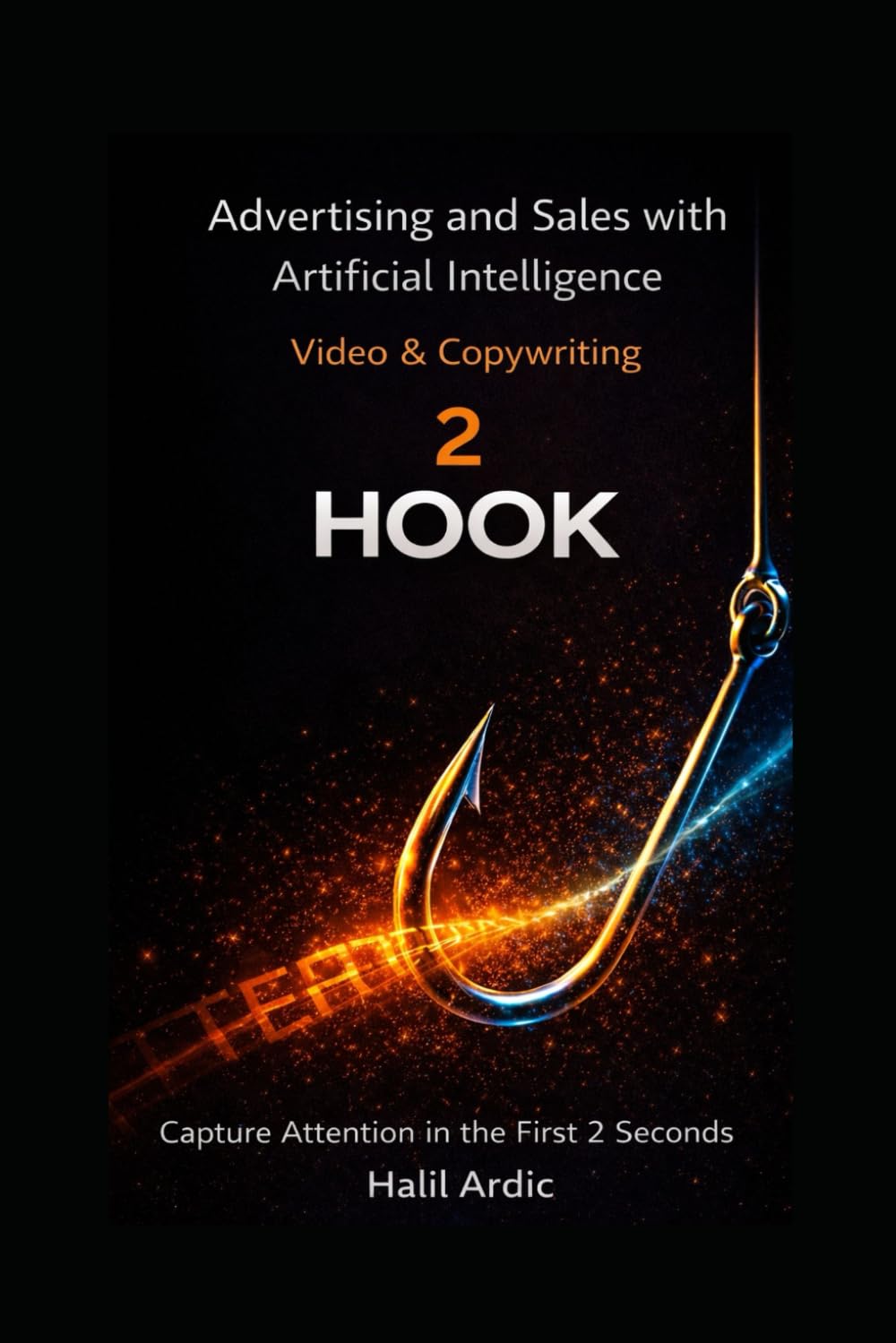 Advertising and Sales with Artificial Intelligence Video & Copywriting: HOOK 2