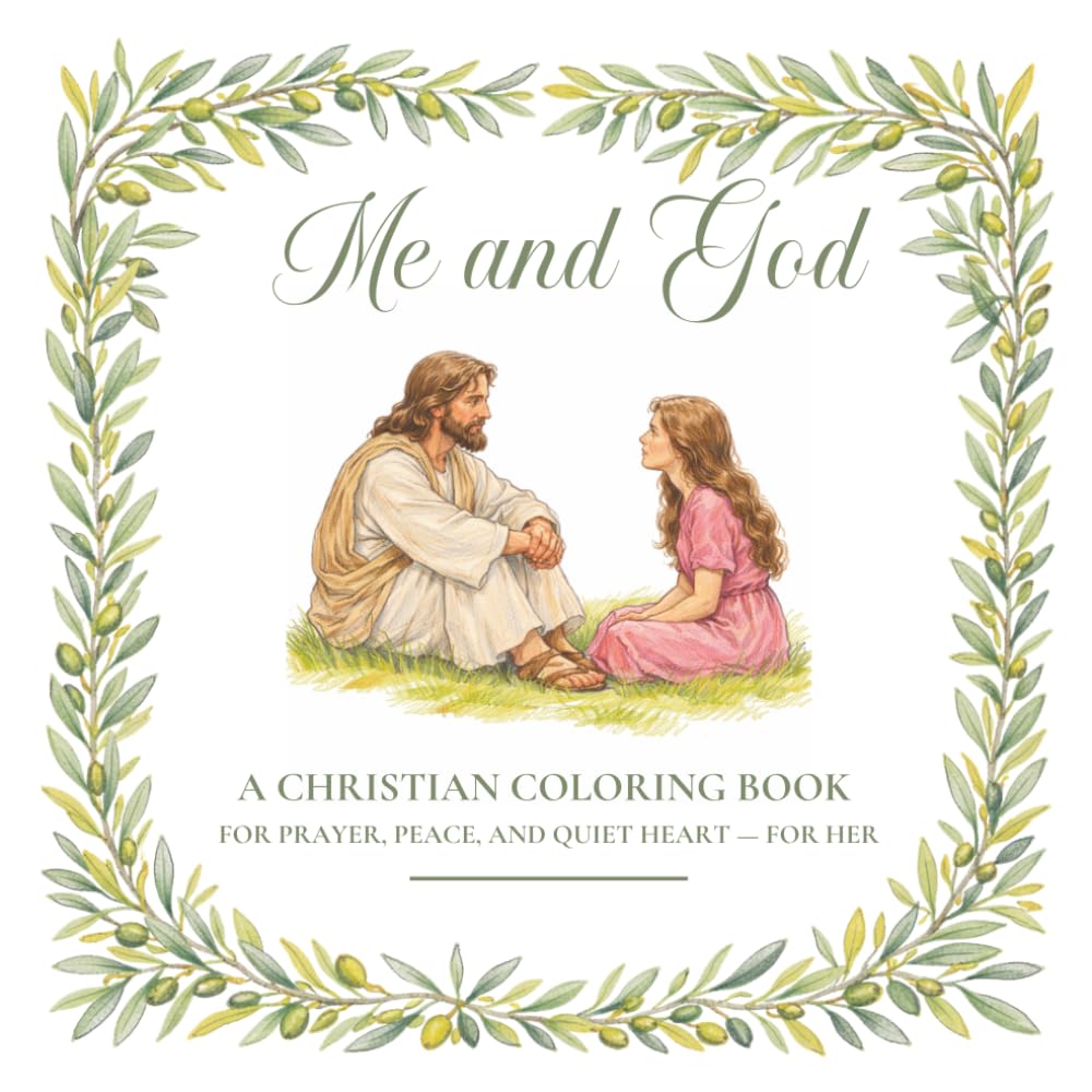 Me and God: A Christian Coloring Book for Prayer, Peace, and a Quiet Heart - for Her