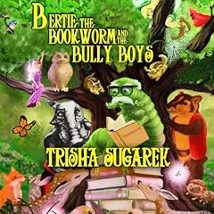 Bertie, the Bookworm and the Bully Boys cover art