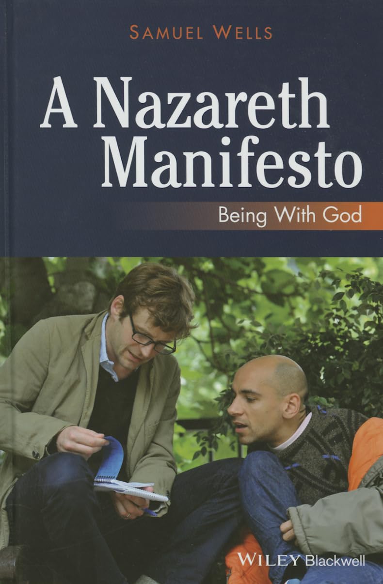 A Nazareth Manifesto: Being with God Wells Paperback Wiley–Blackwell