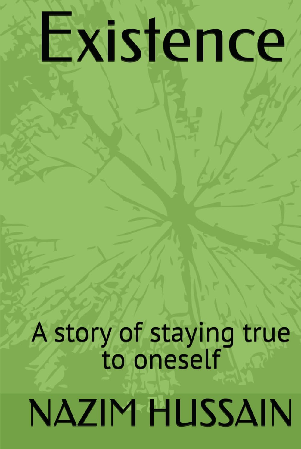 Existence: A story of staying true to oneself