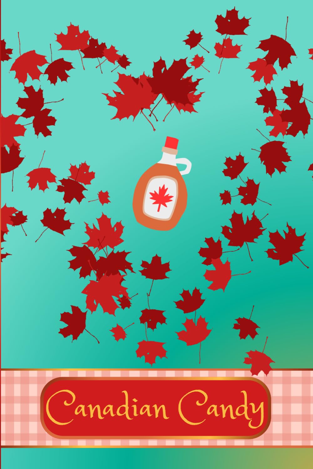 Canadian Candy: fun Canada themed journal, 120 pages of blank lined paper, 6x9" matte finish