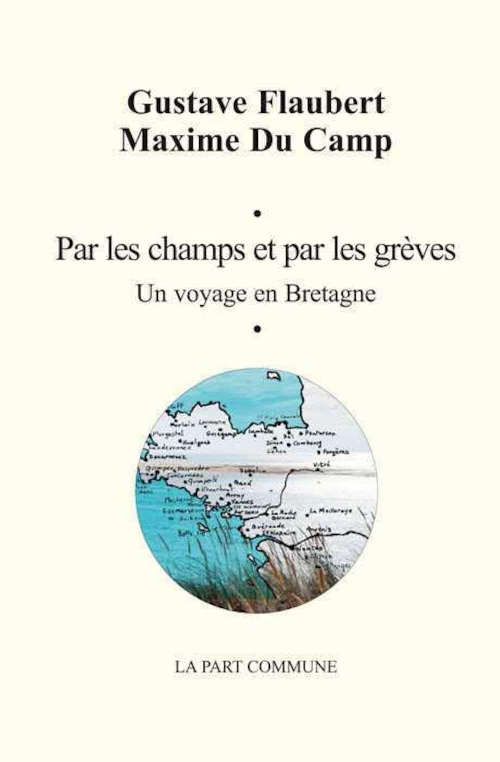 Par Les Champs Et Par Les Greves.: Un voyage en Bretagne