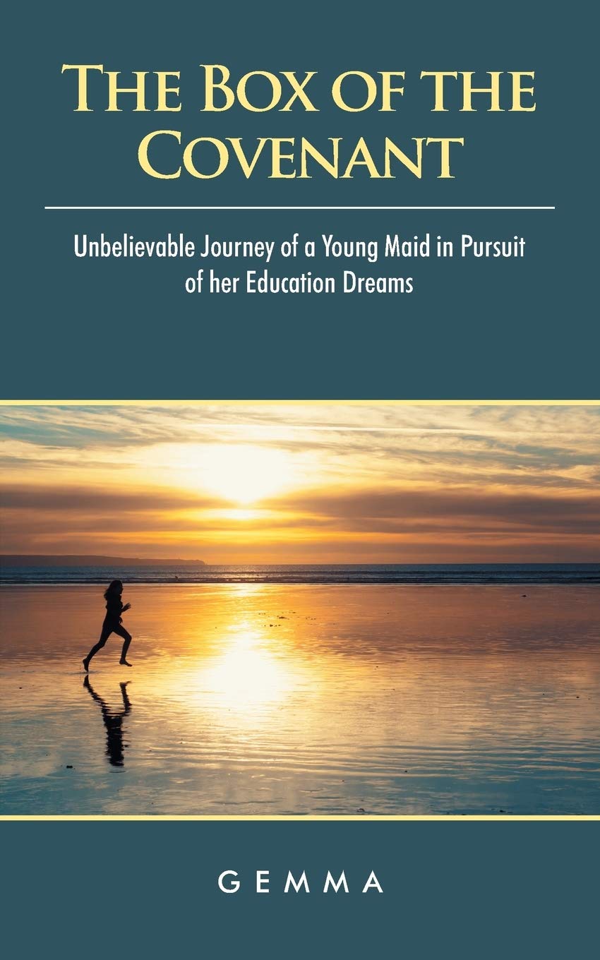 The Box of the Covenant: Unbelievable Journey of a Young Maid in Pursuit of her Education Dreams