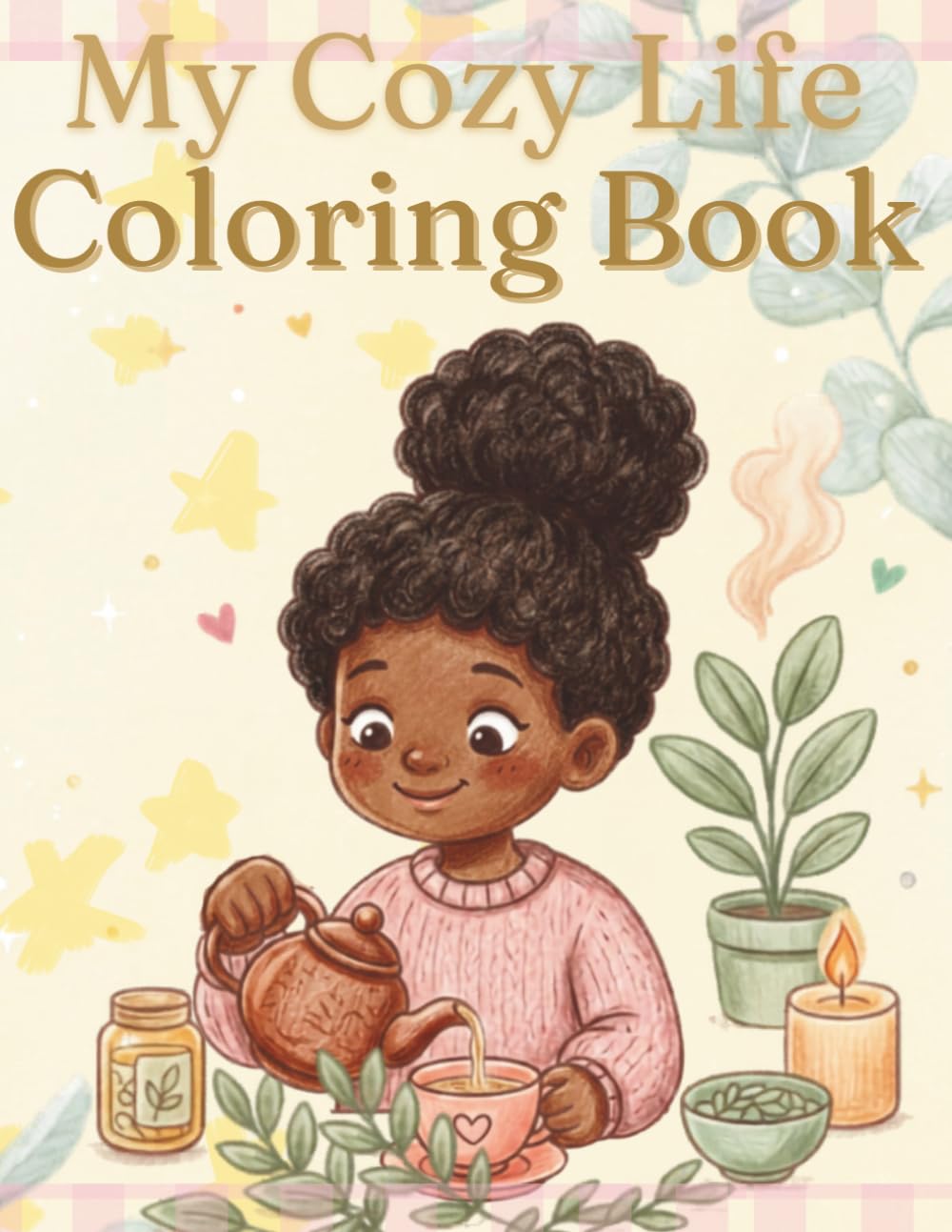 My Cozy Life Coloring Book: 50 Cozy, Creative and Inspiring Scenes to Color