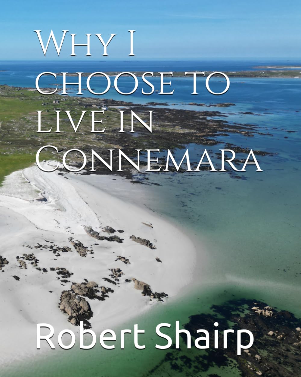 Why I choose to live in Connemara: MY EXPERIENCES AS A NEWISH IRISH CITIZEN