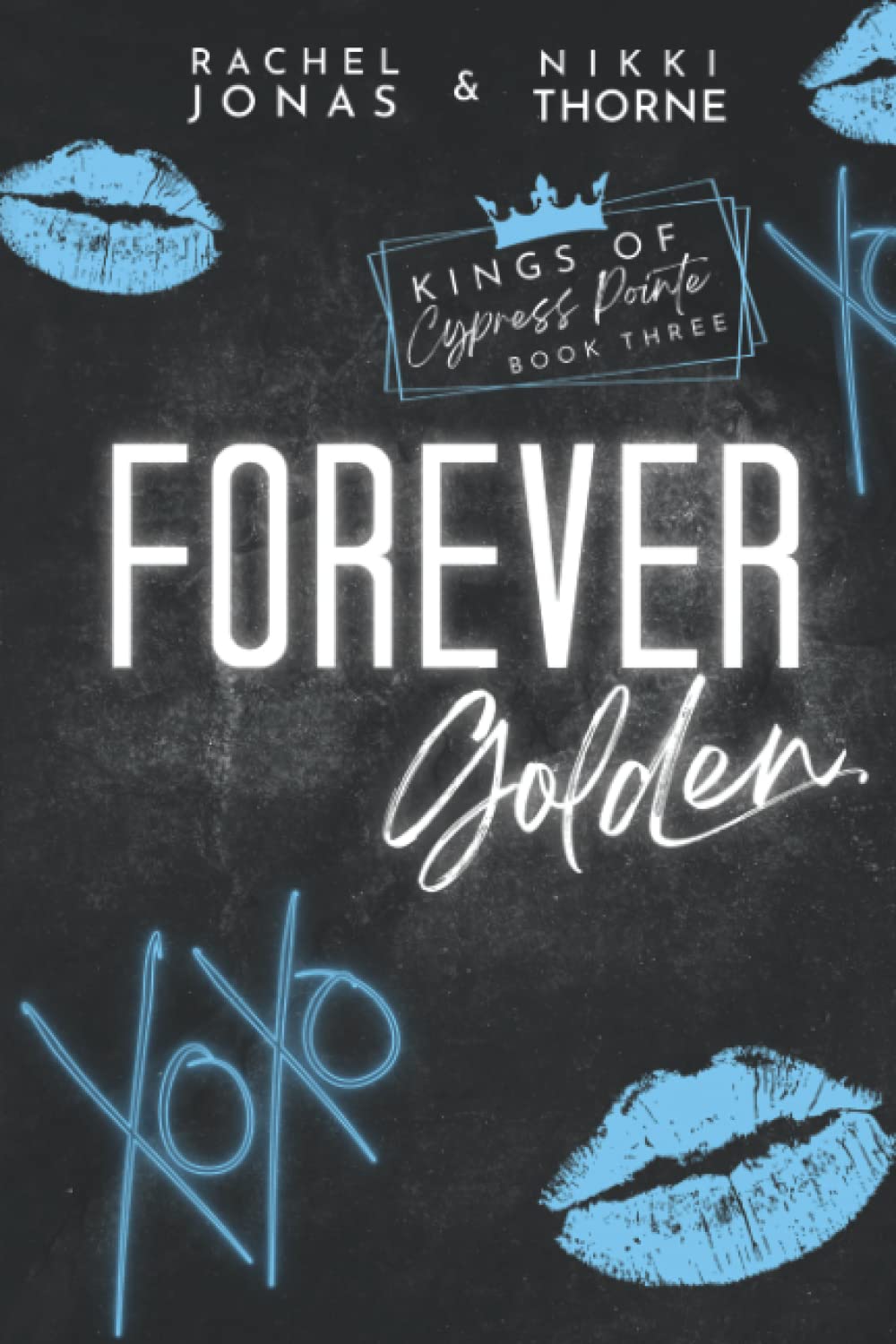 Forever Golden: Dark High School Bully Romance: 3 (Kings of Cypress Pointe)