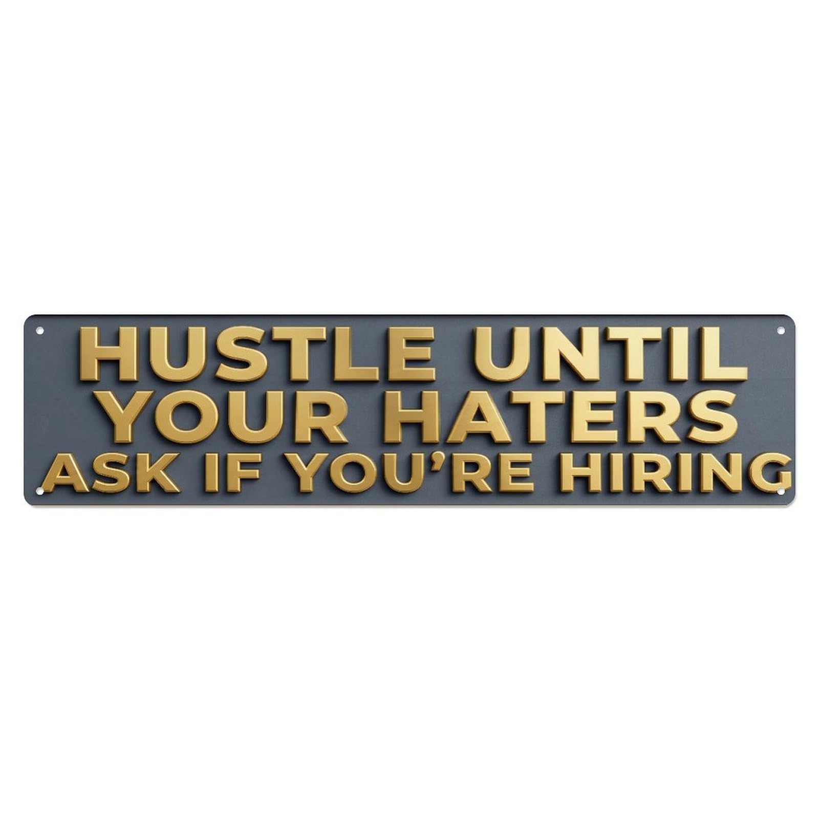Fyrn Style Hustle Until Your Haters Ask Success Positive Metal Tin Sign