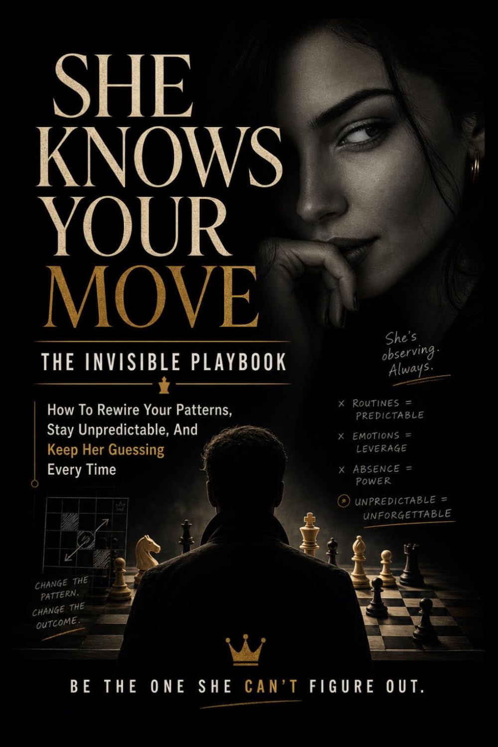 SHE KNOWS YOUR MOVE: The Invisible Playbook