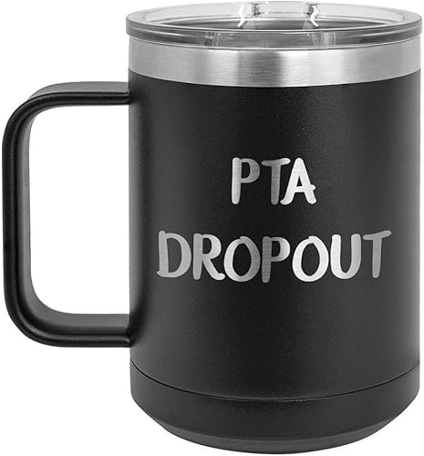 Taza de café PTA DROPOUT de 15 onzas con tapa deslizante | Taza de café de viaje aislada | Ideas de regalo de cumpleaños o Navidad de mujeres o