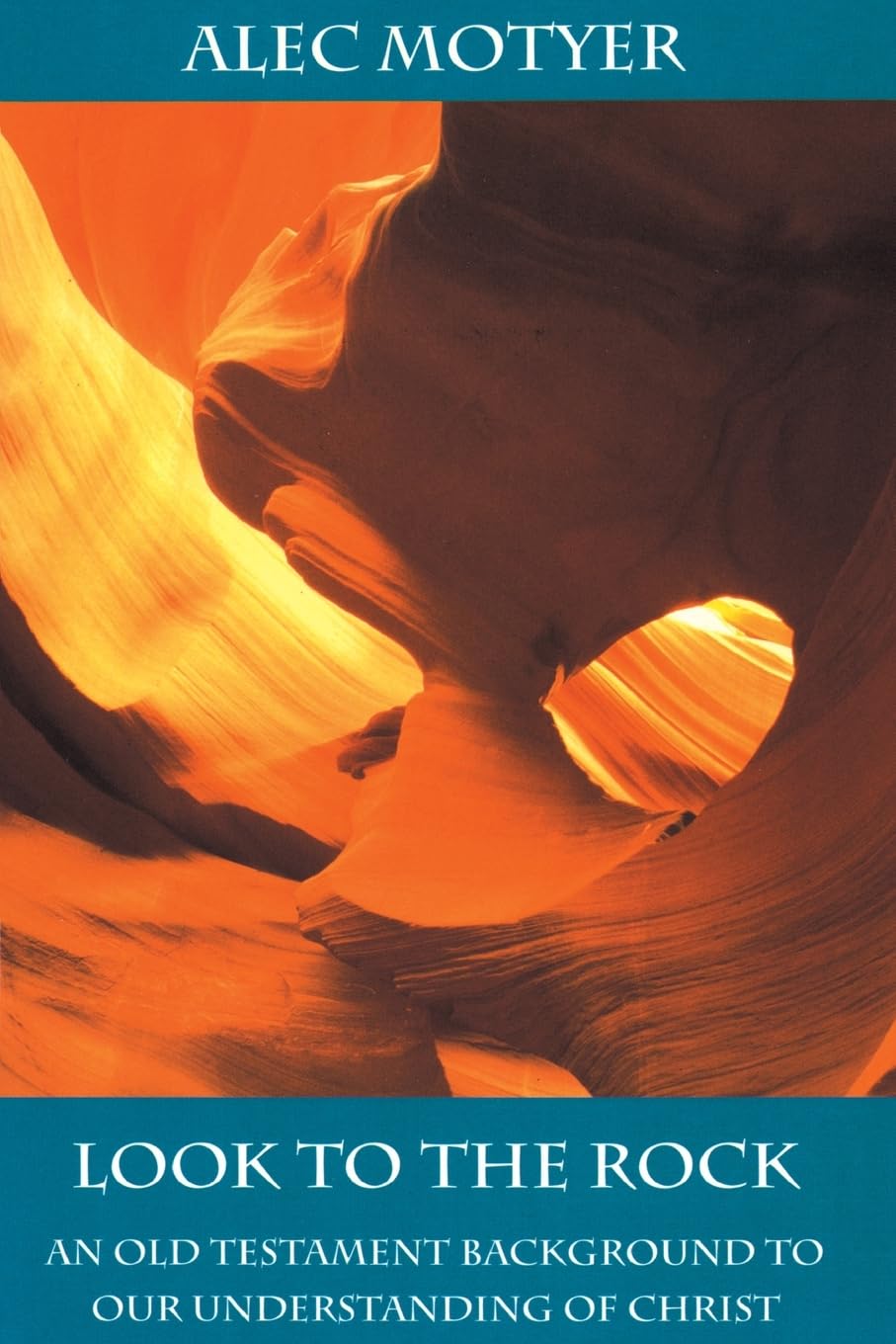 Look to the Rock: Old Testament Background To Our Understanding Of Christ (Bible speaks today)
