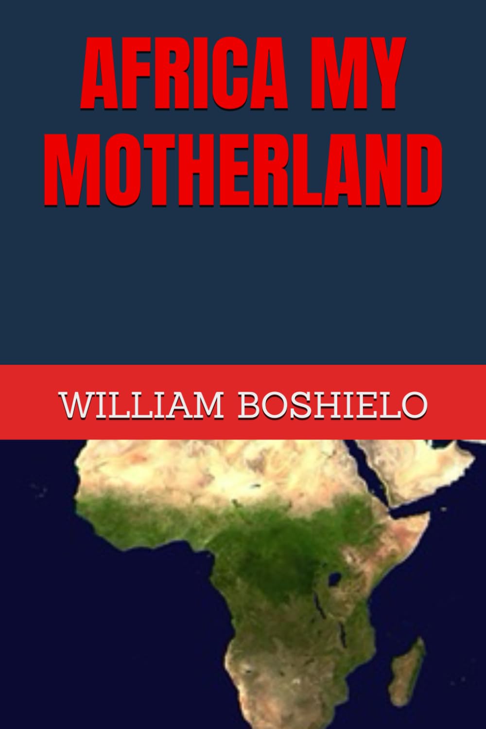 AFRICA MY MOTHERLAND