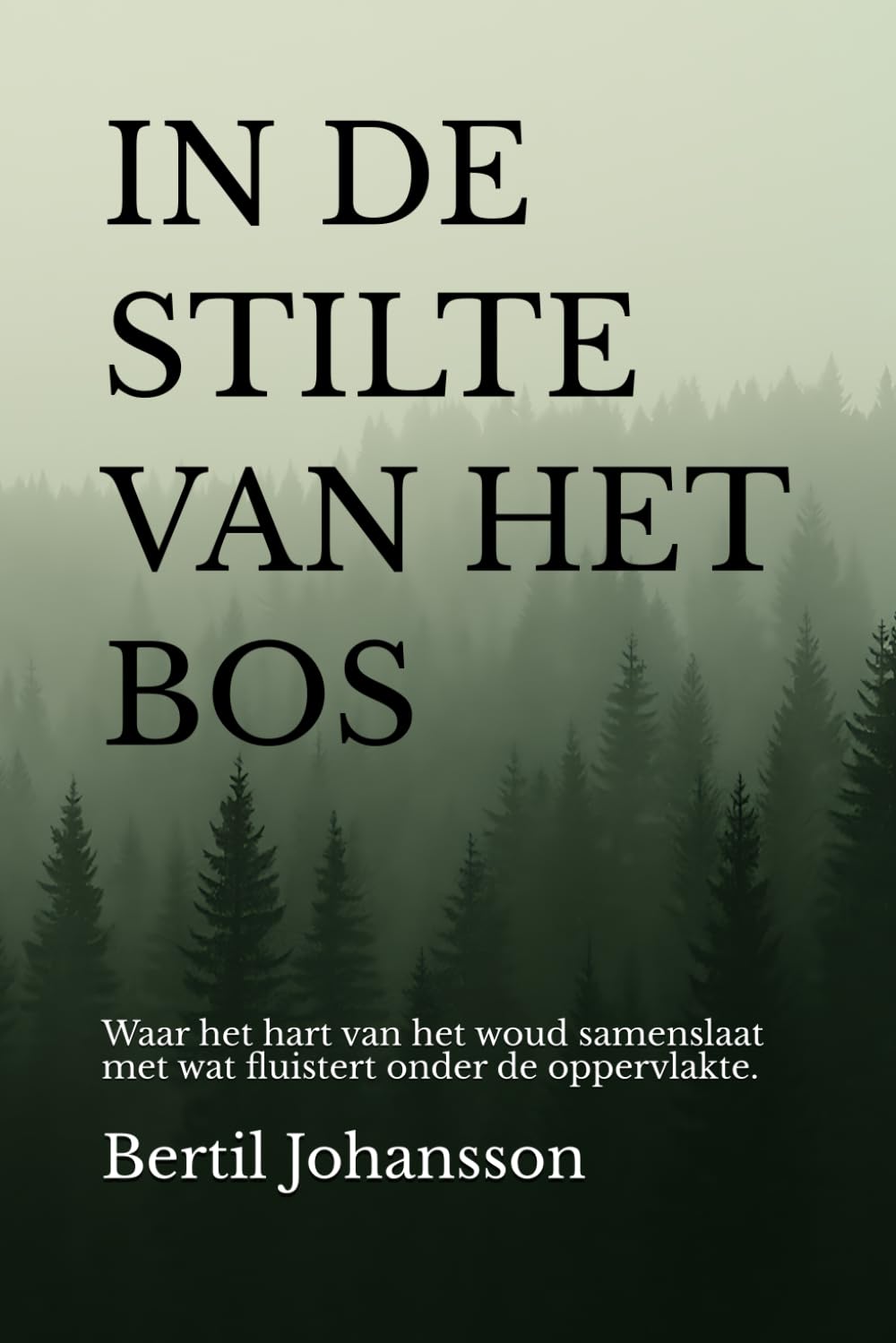 IN DE STILTE VAN HET BOS: Waar het hart van het woud samenslaat met wat fluistert onder de oppervlakte.