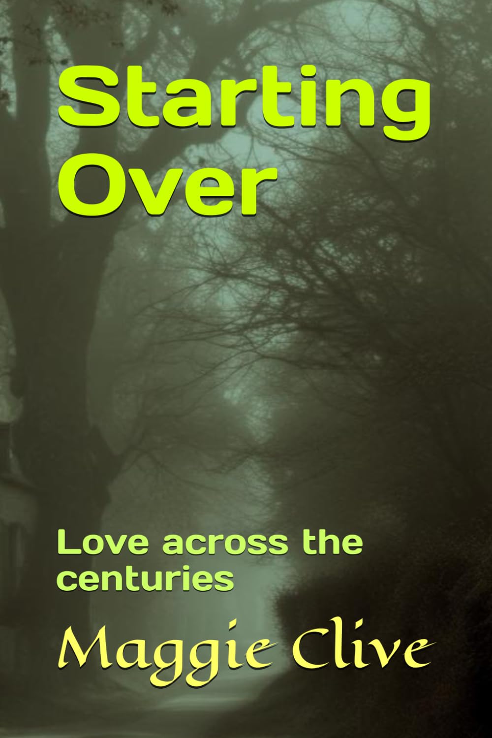 Starting Over: Love across the centuries