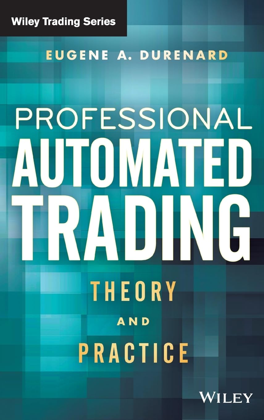 Professional Automated Trading: Theory and Practice 1st Edition