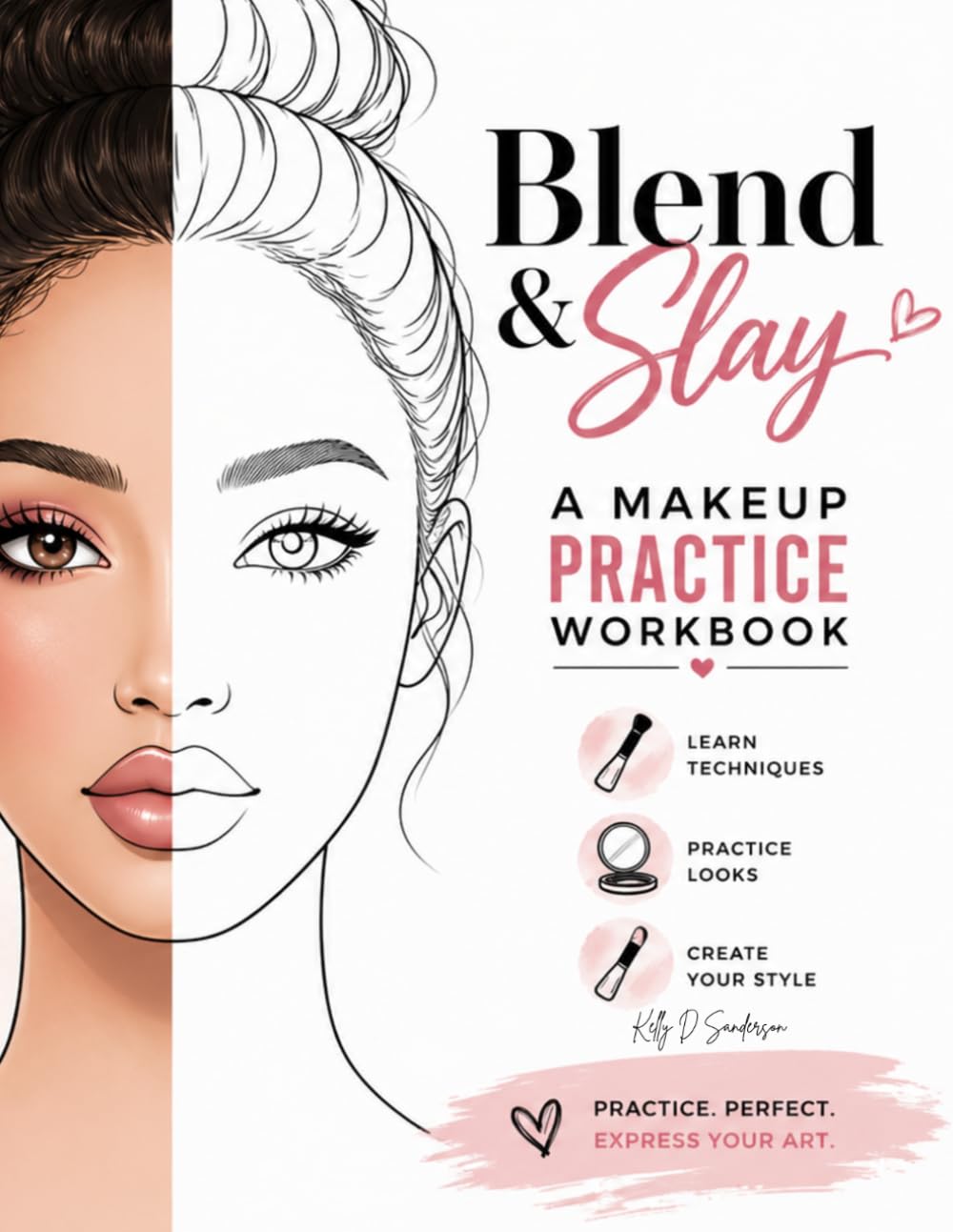 Blend & Slay: A Makeup Practice Workbook