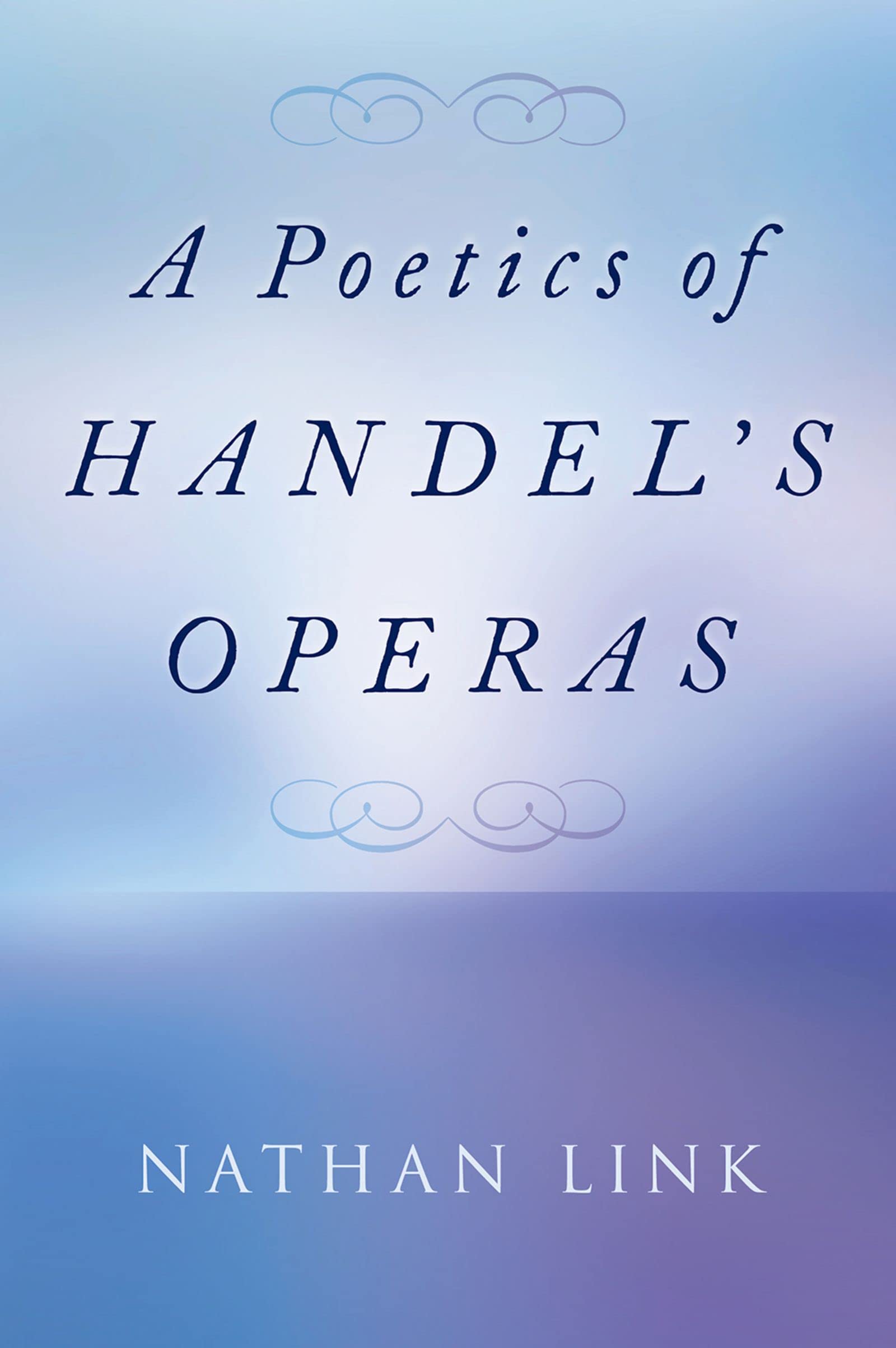 A Poetics of Handel's Operas ouvrage de référence pour collectionneur de musique