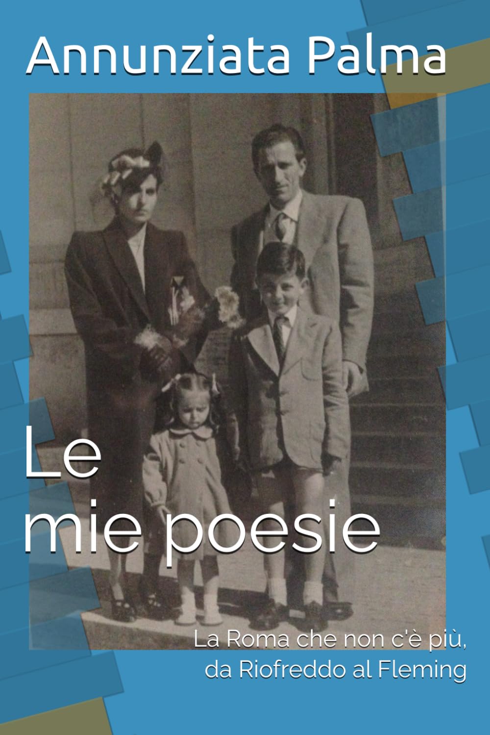 Le mie poesie: La Roma che non c'è più, da Riofreddo al Fleming