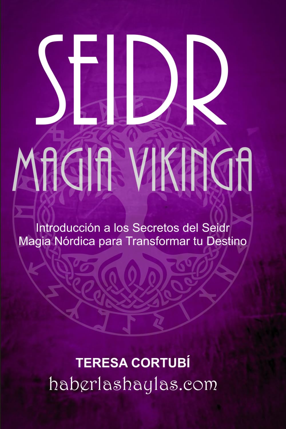 Seidr - Magia Vikinga: Guía de Seird, Magia Nórdica, Mitología Escandinava (Haberlas Haylas: Magia Vikinga)