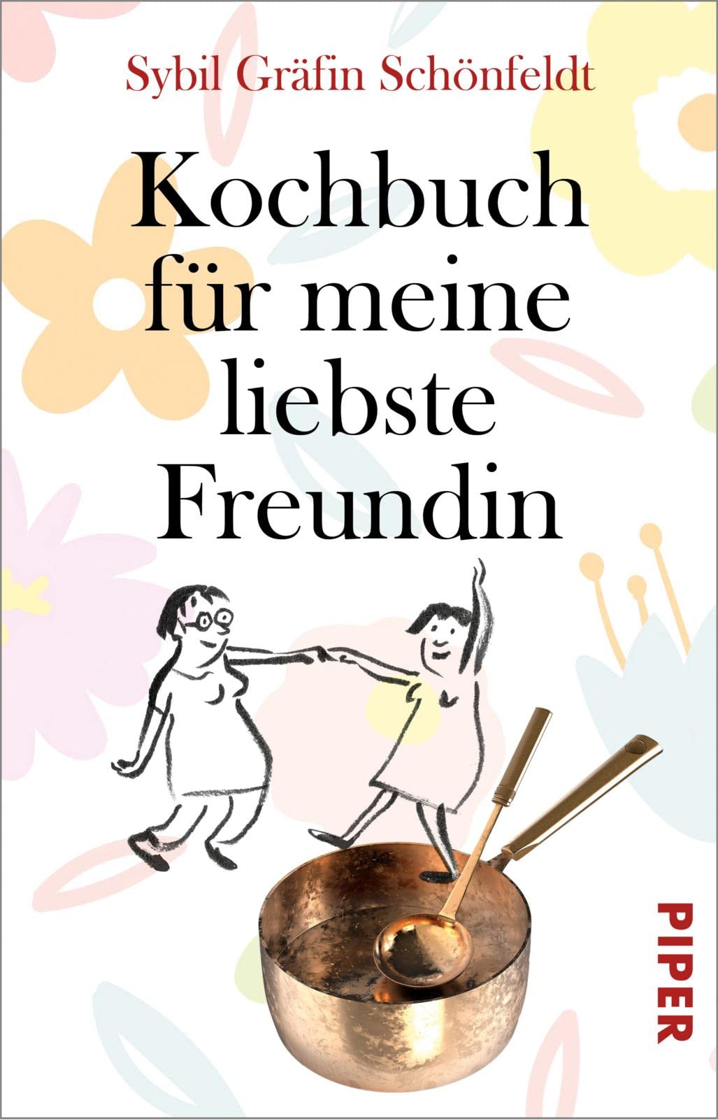 Piper Taschenbuch Kochbuch Für Meine Liebste Freundin