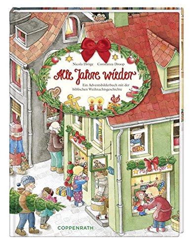 Alle Jahre wieder: Ein Adventsbilderbuch mit der biblischen Weihnachtsgeschichte (Bilder- und Vorles Alle Jahre wieder: Ein Adventsbilderbuch mit der biblischen Weihnachtsgeschichte (Bilder- und Vorles