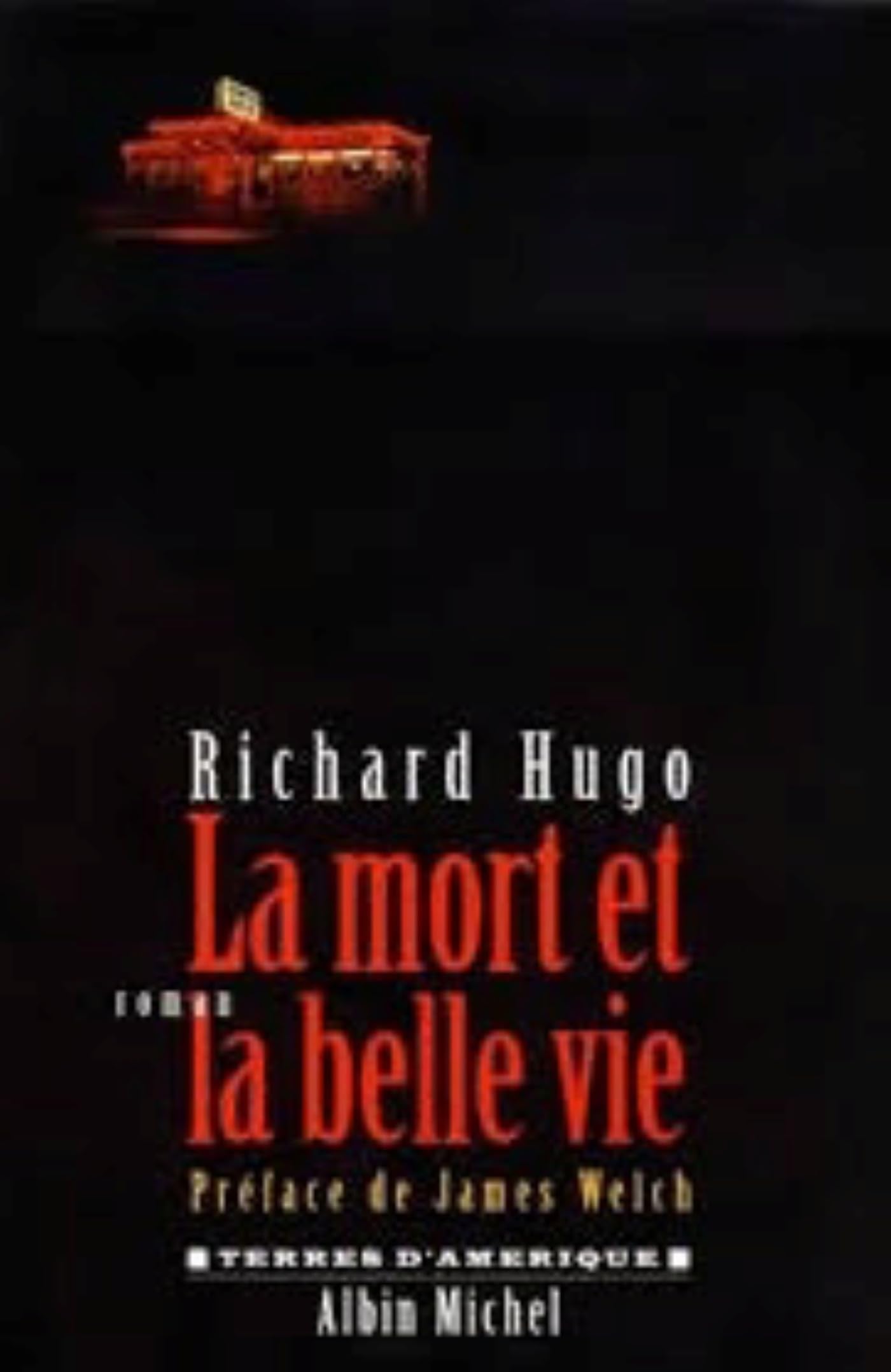La Mort et la belle vie: Le roman qui a inspiré la série Alex Hugo