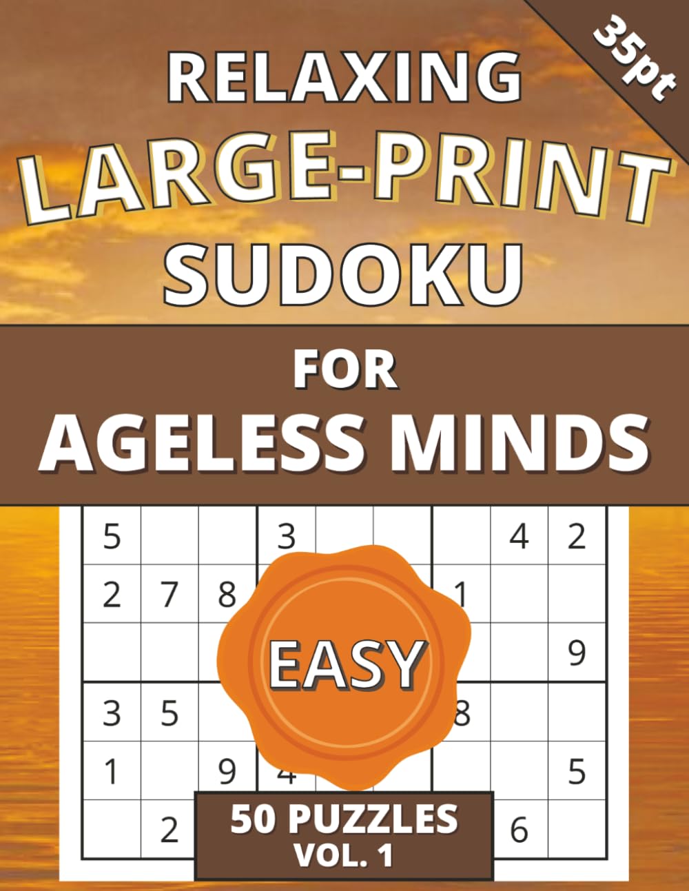 Relaxing Large-Print Sudoku for Ageless Minds (Volume 1): 50 Vision-Friendly, Large-Print Sudoku Puzzles for Relaxing Brain Exercise