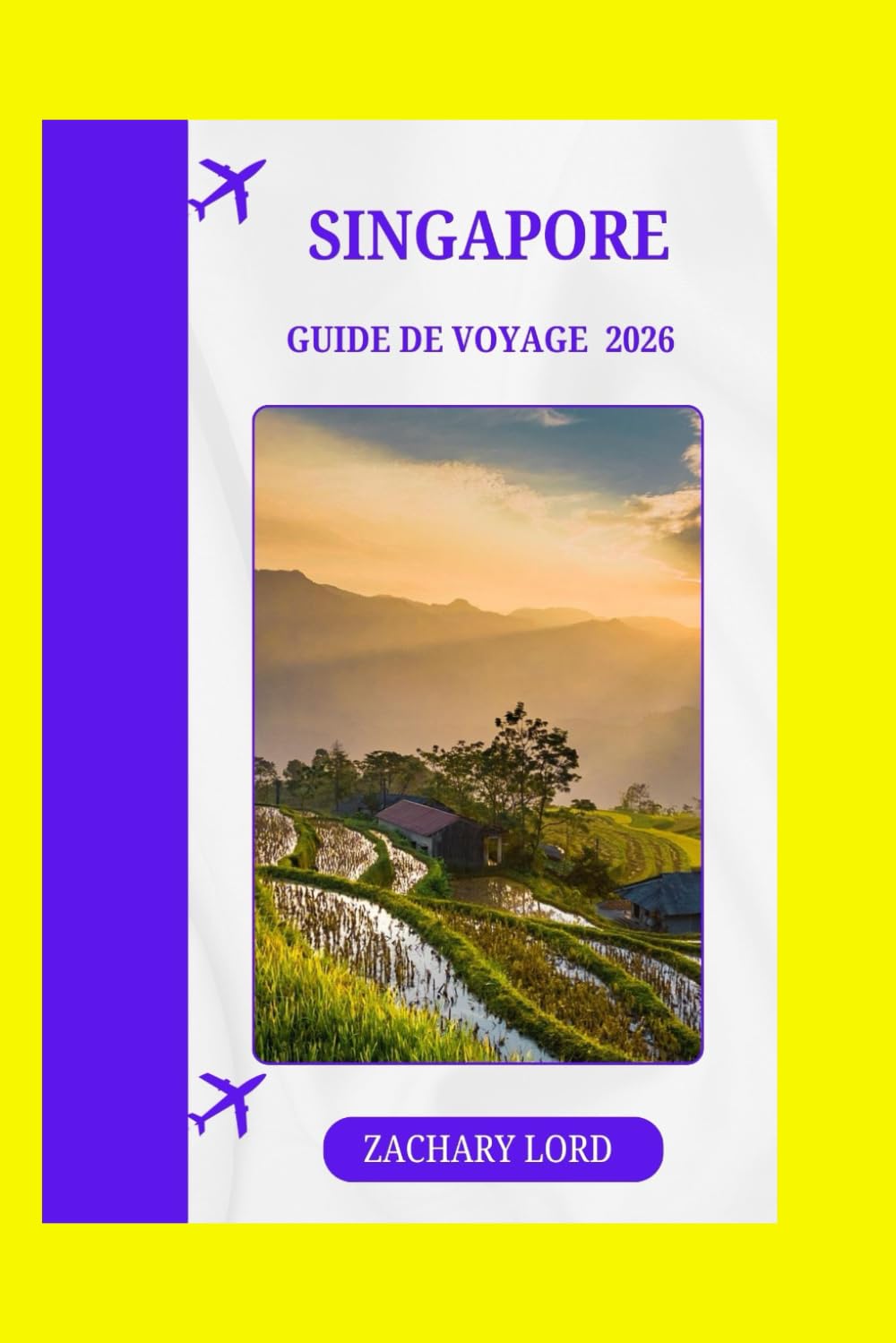 SINGAPORE GUIDE DE VOYAGE 2026: « Explorez les sites emblématiques, les joyaux cachés, les festivals culturels et la vie nocturne pour les visiteurs novices »