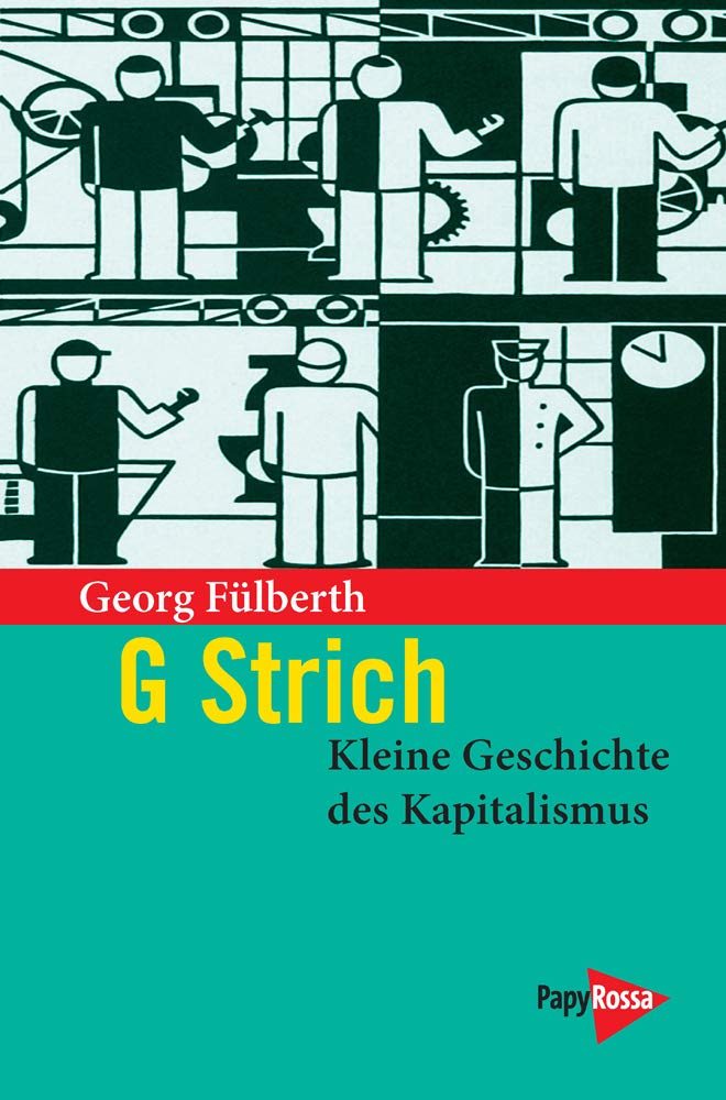 Papyrossa Verlag G Strich. Kleine Geschichte Des Kapitalismus (Papyrossa Paperback)