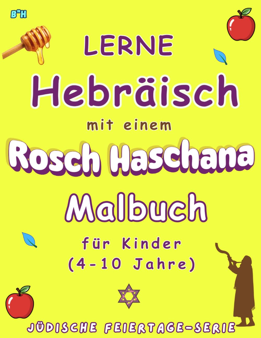Rosch Haschana Malbuch für Kinder: Hebräisch lernen durch Ausmalen der Rosch Haschana-Symbole (Malbücher zu jüdischen Feiertagen für Kinder im Alter von 4-10 Jahren)
