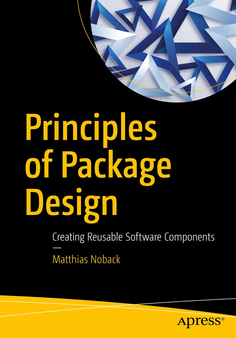 Principles of Package Design: Creating Reusable Software Components (English Edition)
