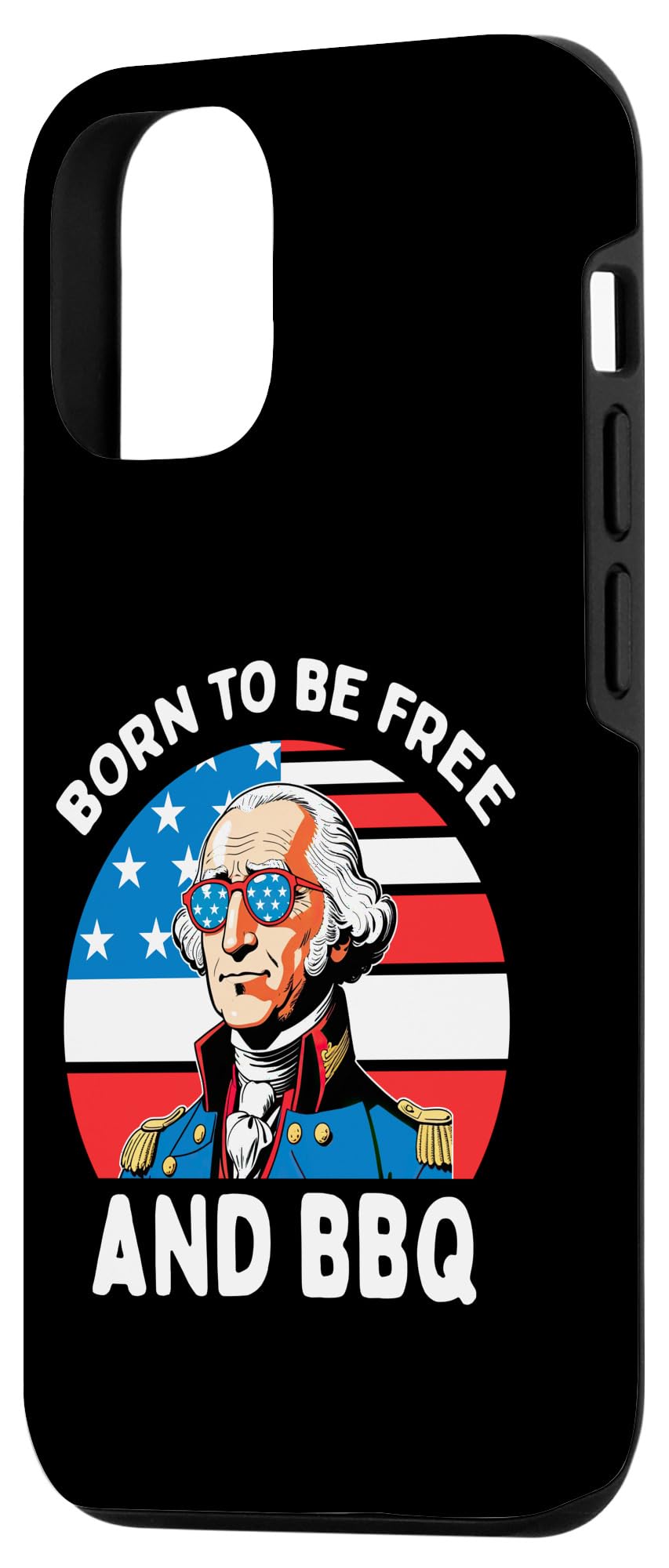 iPhone 14 Pro Born To Be Free And BBQ George Washington Funny 4th Of July Case - Image 2
