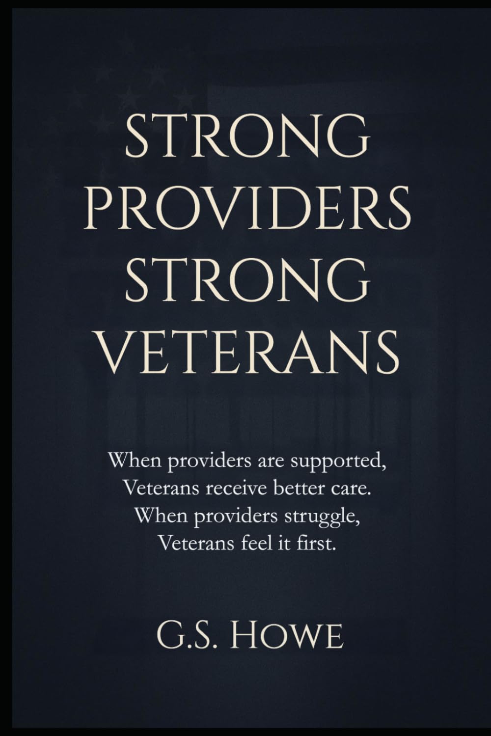 STRONG PROVIDERS STRONG VETERANS: A Provider-First Blueprint for Fixing America’s Veteran Healthcare System