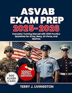 ASVAB EXAM PREP 2025-2026: Complete Training Manual with 1000 Practice Questions for Army, Navy, Air Force, and Marines