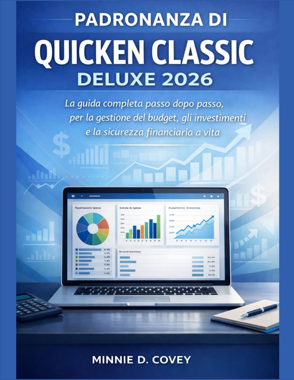 PADRONANZA DI QUICKEN CLASSIC DELUXE 2026: La guida completa passo dopo passo per la gestione del budget, gli investimenti e la sicurezza finanziaria a vita