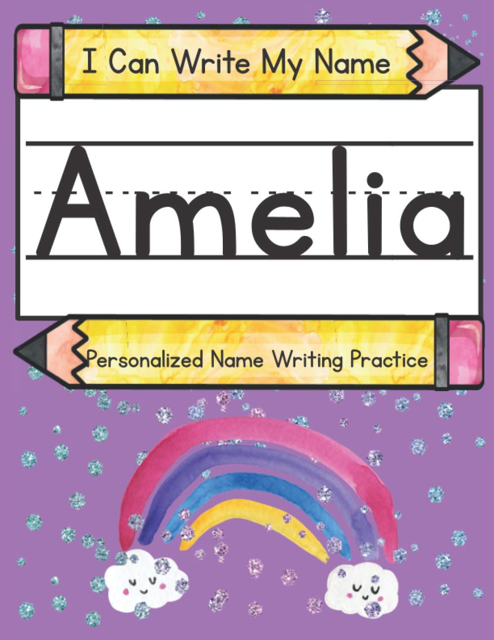 I Can Write My Name: Amelia: Personalized Name Writing Practice