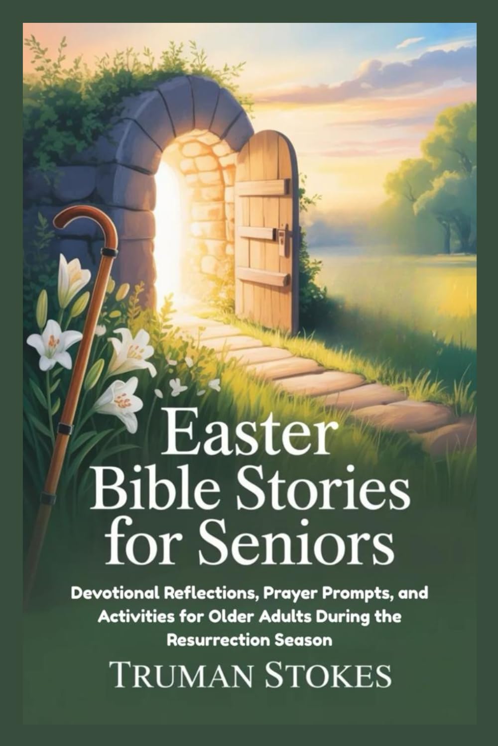 EASTER BIBLE STORIES FOR SENIORS: Devotional Reflections, Prayer Prompts, and Activities for Older Adults During the Resurrection Season