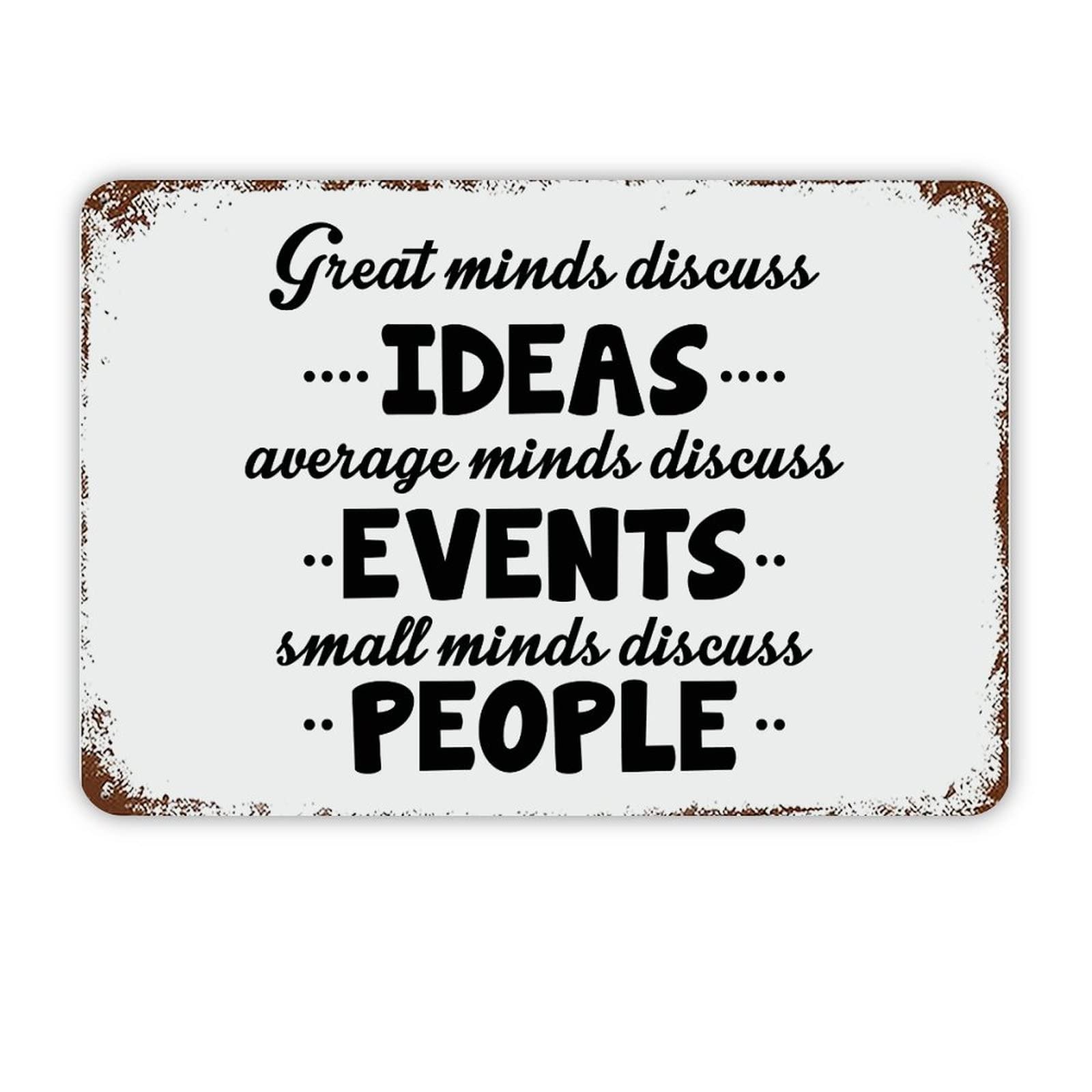 ENEDNATE Vintage Aluminum Tin Metal Sign 8x12 Great Minds Discuss Ideas; Average Minds Discuss Events; Small Minds Discuss People Retro Metal Signs for Indoor Outdoor Garden Patio Yard Home Decor