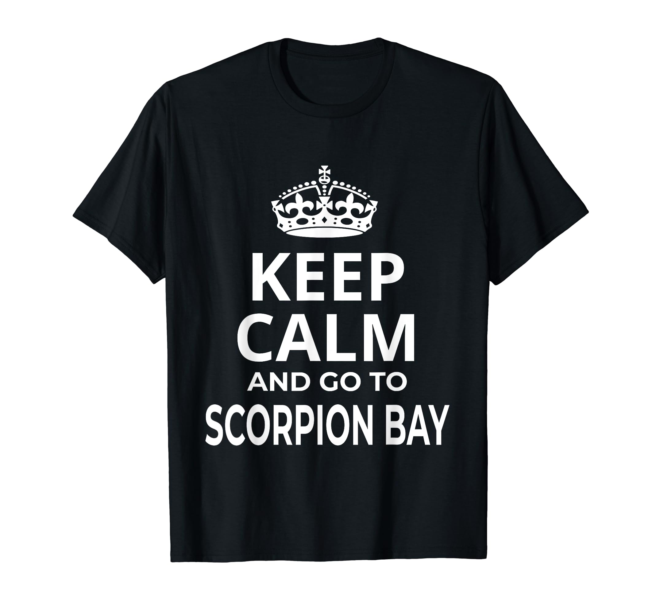 Scorpion Bay Tourist Scorpion Bay Surf ResortsScorpion Bay Souvenirs  'Keep Calm And Go To Scorpion Bay!' T-Shirt